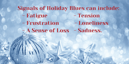 signals of holiday blues - fatigue, frustration, sense of loss, tension, loneliness, sadness